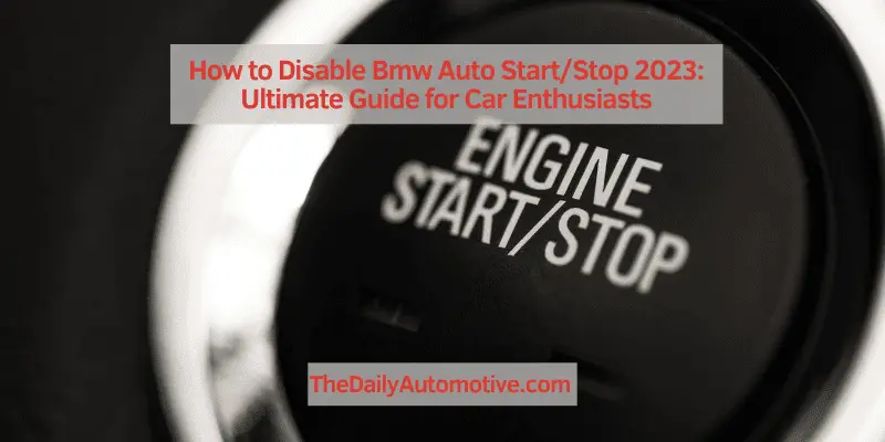 How to Disable Bmw Auto Start/Stop 2023