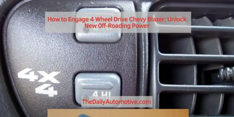 How to Engage 4-Wheel Drive Chevy Blazer: Unlock New Off-Roading Power