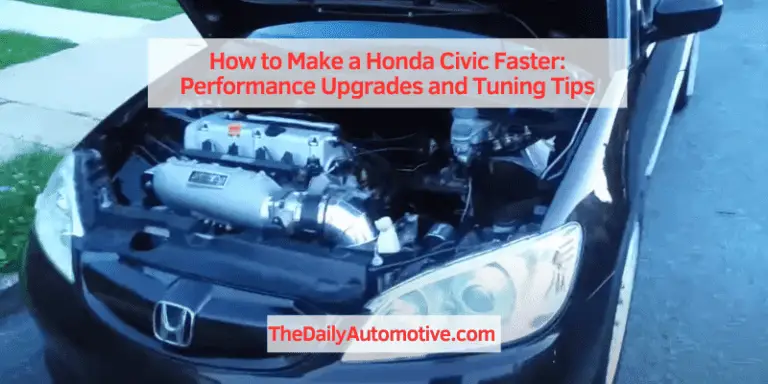 How to Make a Honda Civic Faster: Performance Upgrades and Tuning Tips