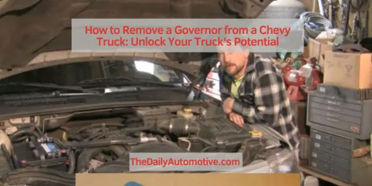How to Remove a Governor from a Chevy Truck: Unlock Your Truck’s Potential