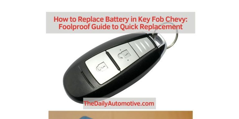 How to Replace Battery in Key Fob Chevy: Foolproof Guide to Quick Replacement