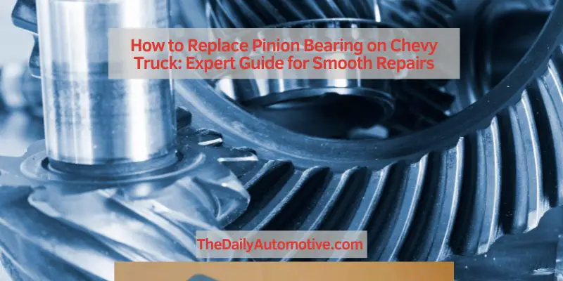 How to Replace Pinion Bearing on Chevy Truck