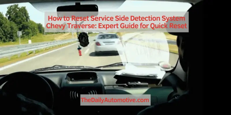 How to Reset Service Side Detection System Chevy Traverse