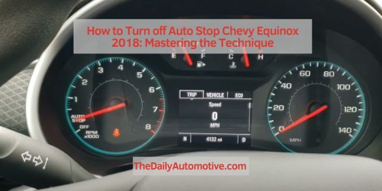 How to Turn off Auto Stop Chevy Equinox 2018: Mastering the Technique