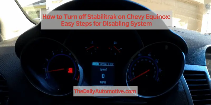 How to Turn off Stabilitrak on Chevy Equinox