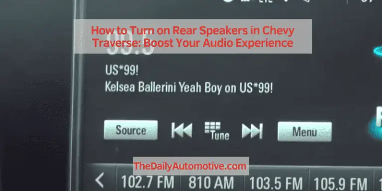 How to Turn on Rear Speakers in Chevy Traverse: Boost Your Audio Experience