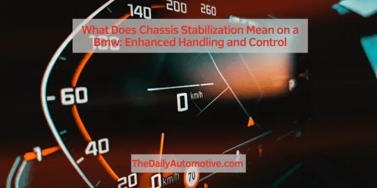 What Does Chassis Stabilization Mean on a Bmw: Enhanced Handling and Control