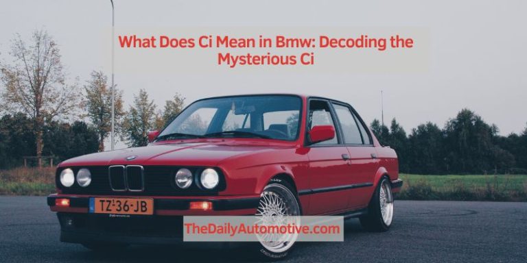 What Does Ci Mean in Bmw: Decoding the Mysterious Ci