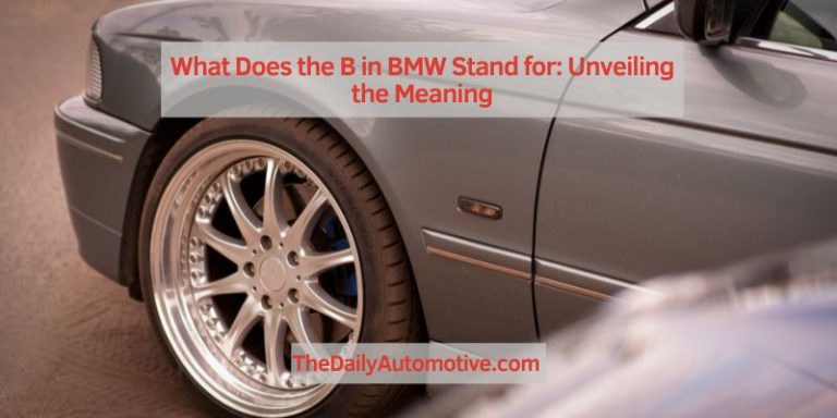 What Does the B in BMW Stand for: Unveiling the Meaning