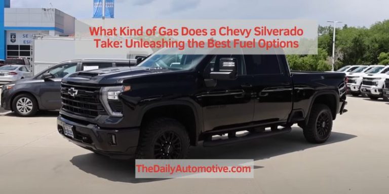 What Kind of Gas Does a Chevy Silverado Take: Unleashing the Best Fuel Options
