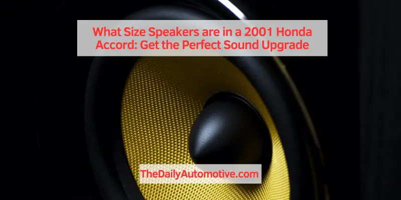 What Size Speakers are in a 2001 Honda Accord