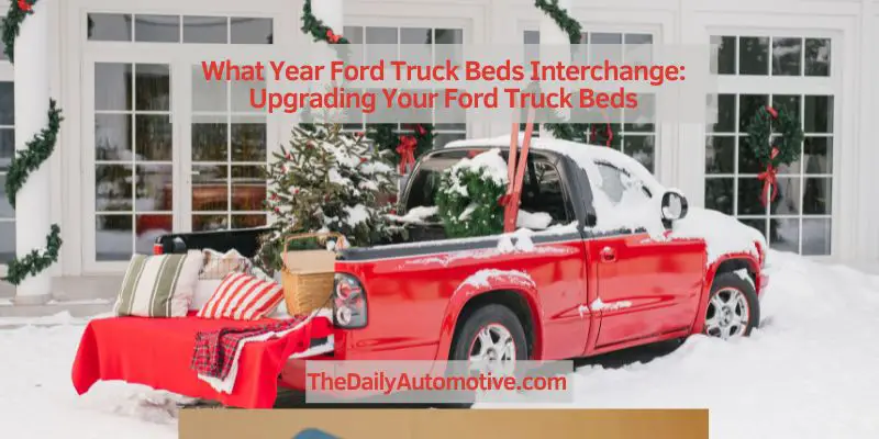 What Year Ford Truck Beds Interchange