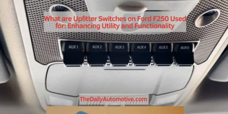 What are Upfitter Switches on Ford F250 Used for: Enhancing Utility and Functionality