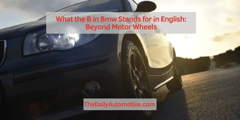 What the B in Bmw Stands for in English