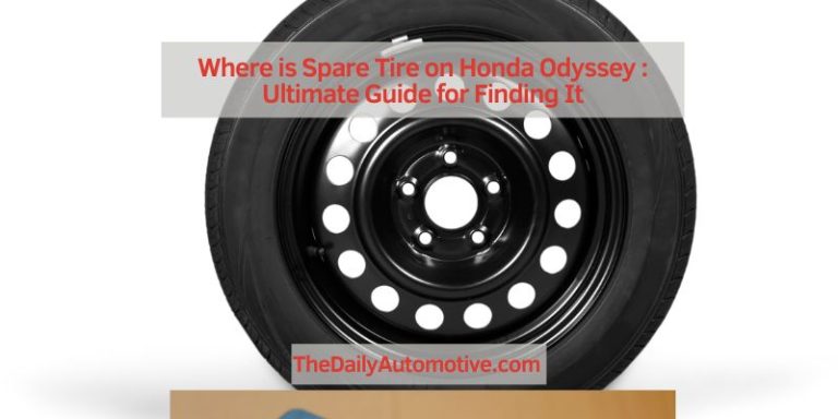 Where is Spare Tire on Honda Odyssey : Ultimate Guide for Finding It