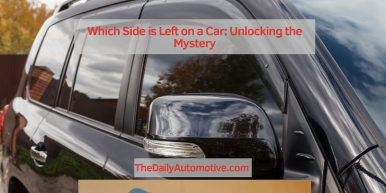 Which Side is Left on a Car: Unlocking the Mystery