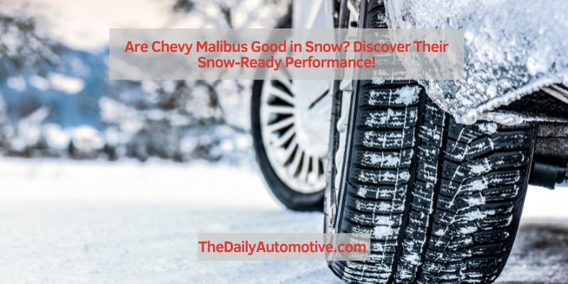 Are Chevy Malibus Good in Snow