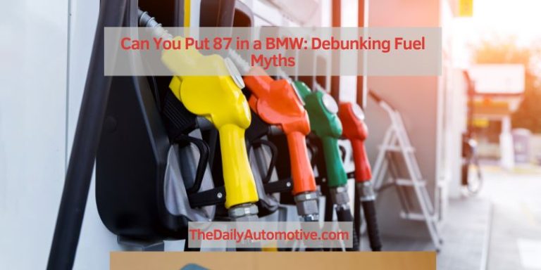 Can You Put 87 in a BMW: Debunking Fuel Myths