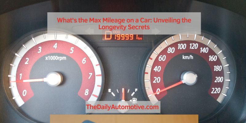 What's the Max Mileage on a Car