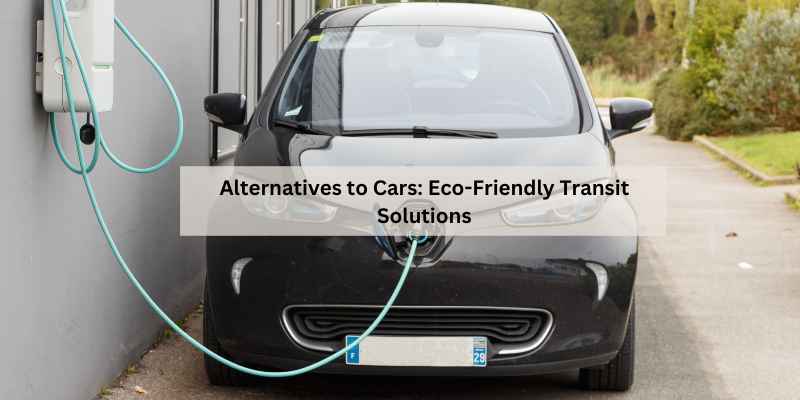 Alternatives to Cars