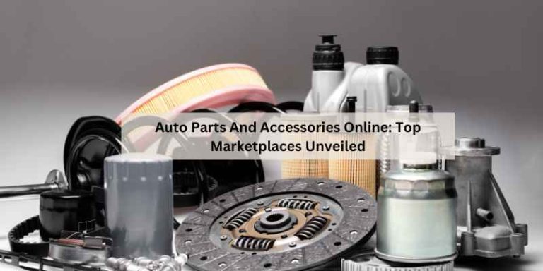 Auto Parts And Accessories Online: Top Marketplaces Unveiled