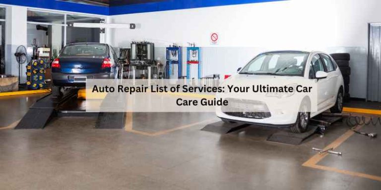 Auto Repair List of Services: Your Ultimate Car Care Guide