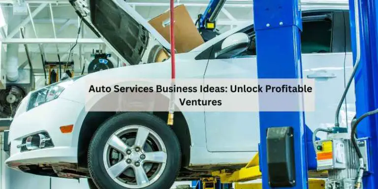 Auto Services Business Ideas: Unlock Profitable Ventures