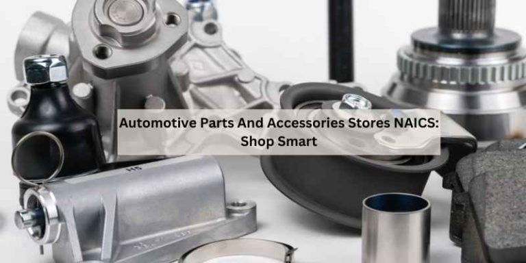 Automotive Parts And Accessories Stores NAICS: Shop Smart