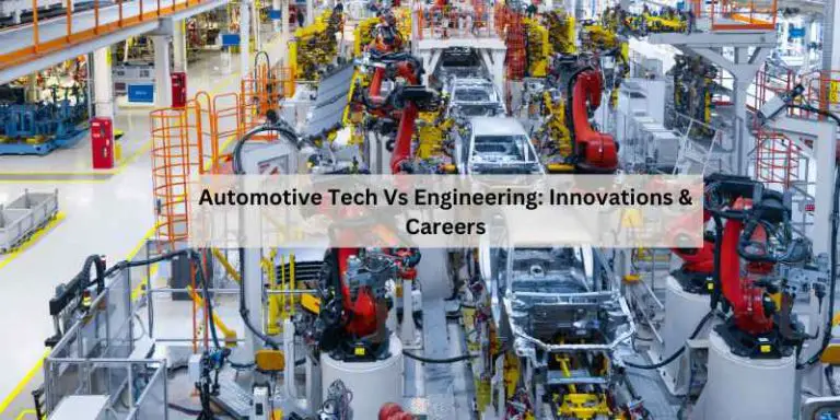 Automotive Tech Vs Engineering: Innovations & Careers