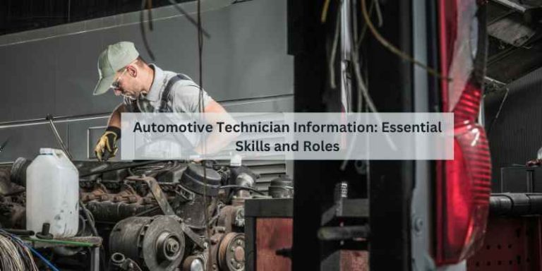 Automotive Technician Information: Essential Skills and Roles