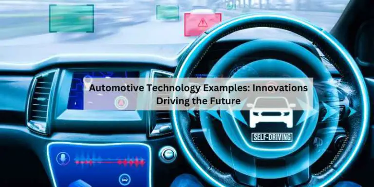Automotive Technology Examples: Innovations Driving the Future