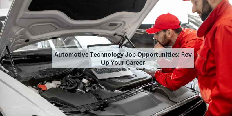 Automotive Technology Job Opportunities