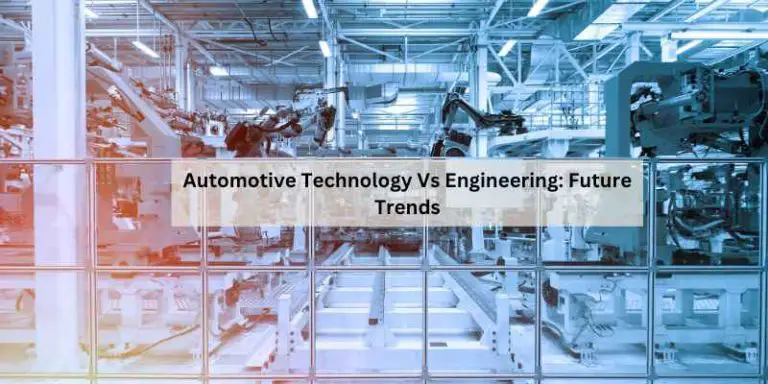 Automotive Technology Vs Engineering: Future Trends