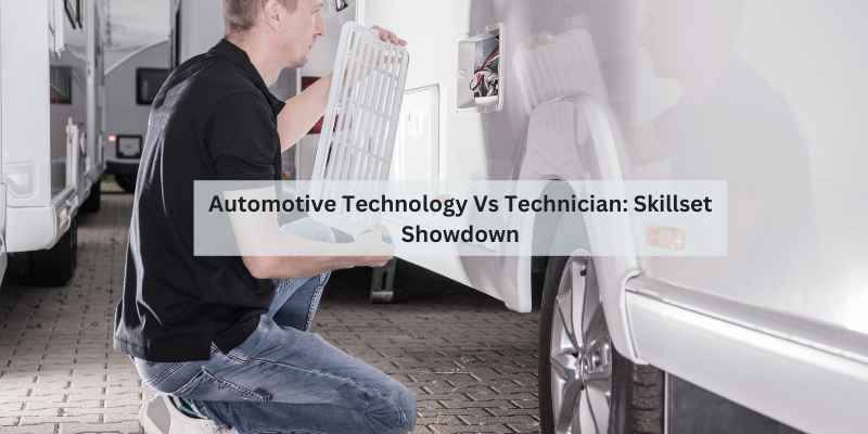 Automotive Technology Vs Technician