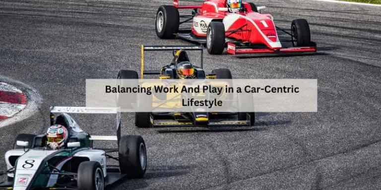 Balancing Work And Play in a Car-Centric Lifestyle