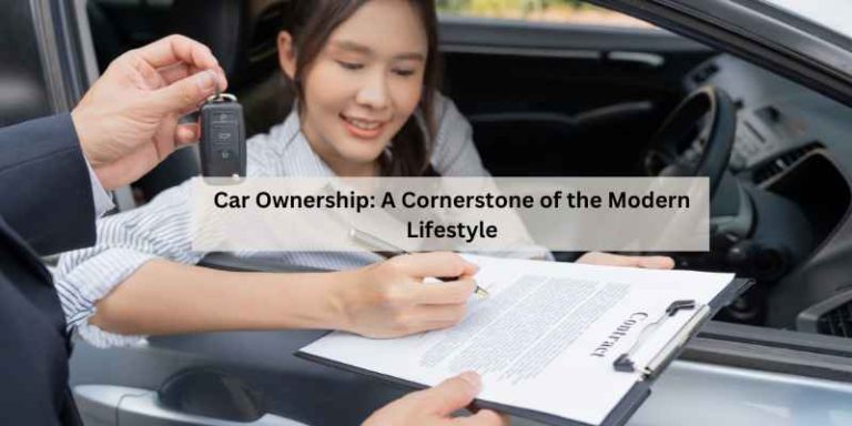 Car Ownership: A Cornerstone of the Modern Lifestyle