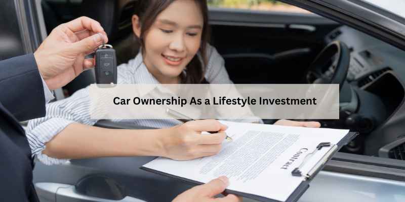 Car Ownership As a Lifestyle Investment
