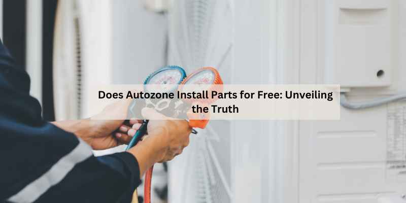 Does Autozone Install Parts for Free