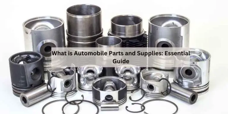 What is Automobile Parts and Supplies: Essential Guide