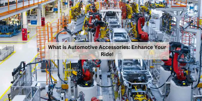 What is Automotive Accessories