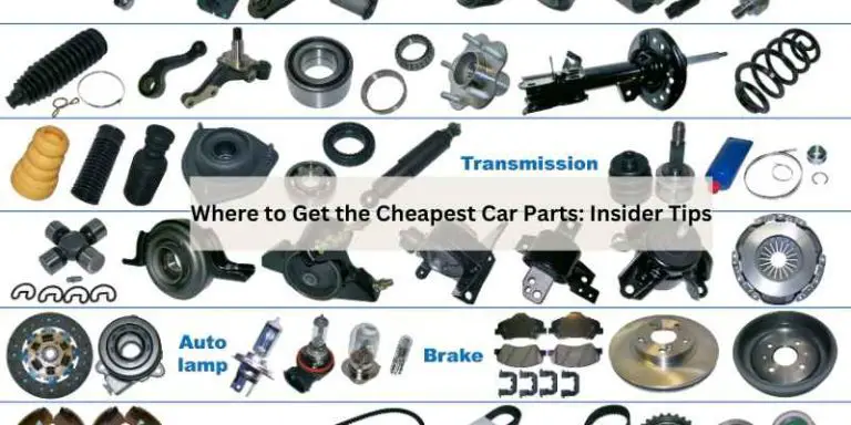 Where to Get the Cheapest Car Parts: Insider Tips