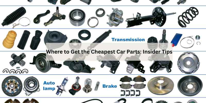 Where to Get the Cheapest Car Parts