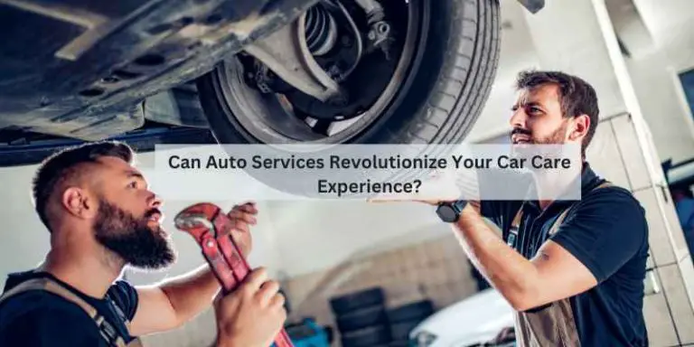 Can Auto Services Revolutionize Your Car Care Experience?
