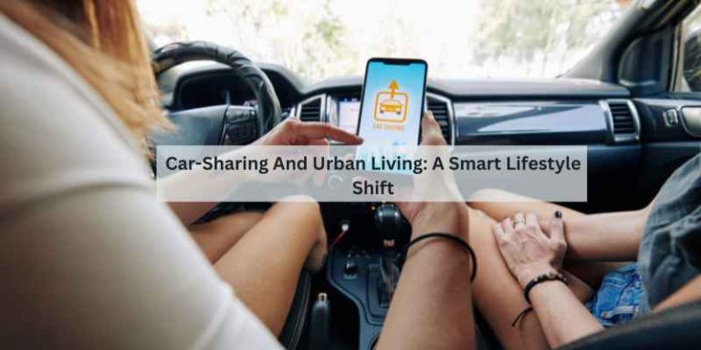 Car-Sharing And Urban Living: A Smart Lifestyle Shift