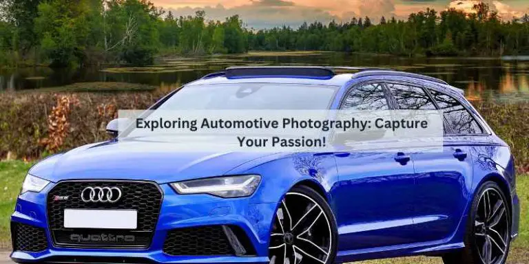 Exploring Automotive Photography: Capture Your Passion!