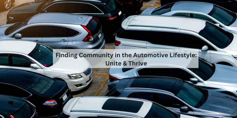Finding Community in the Automotive Lifestyle