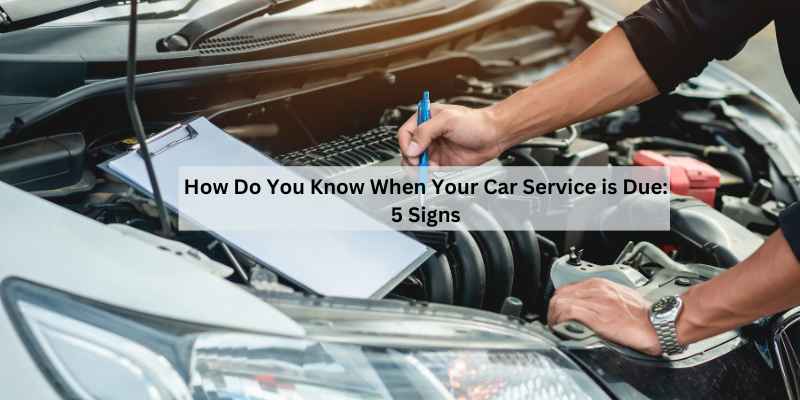 How Do You Know When Your Car Service is Due