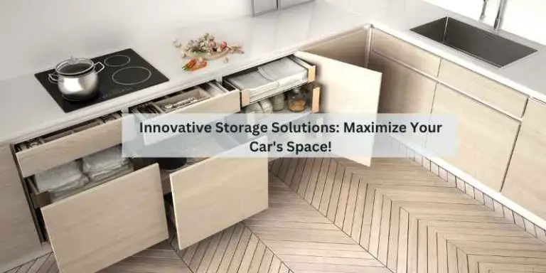 Innovative Storage Solutions: Maximize Your Car’s Space!