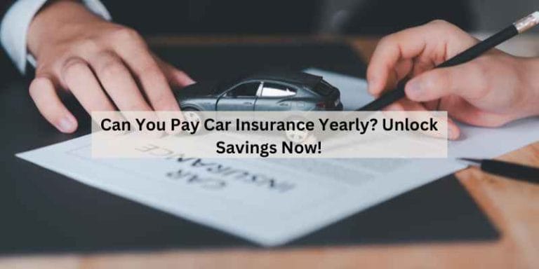 Can You Pay Car Insurance Yearly