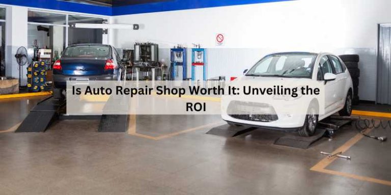 Is Auto Repair Shop Worth It